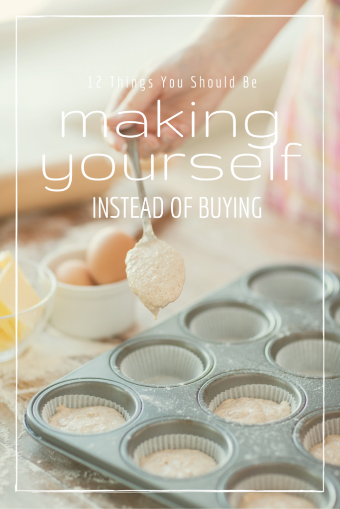 12 Things You Should Stop Buying And Make Yourself